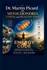 Dr. Martin Picard on Mitochondria, Stress, and Healthy Aging