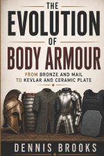The Evolution Of Body Armour