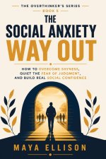 The Social Anxiety Way Out