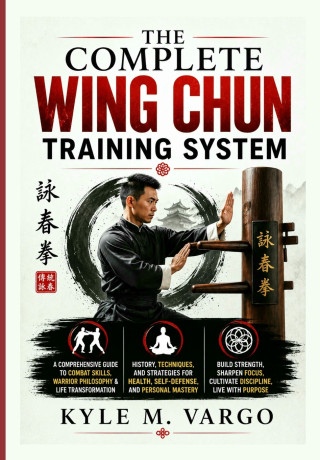 The Complete Wing Chun Training System
