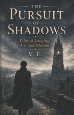 The Pursuit of Shadows