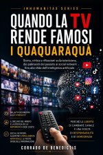 Quando la TV rende famosi i quaquaraquà