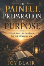 The Painful Preparation to Purpose