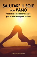 Salutare il sole con l'ano