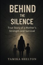 Behind The Silence