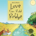 Love Can Builld A Bridge
