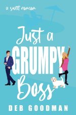 Just a Grumpy Boss