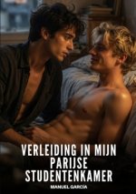 Verleiding in mijn Parijse studentenkamer