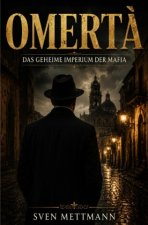OMERTÀ Das geheime Imperium der Mafia