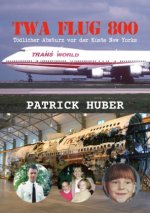 TWA Flug 800 - Tödlicher Absturz vor der Küste New Yorks