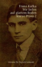 Wir liefen auf glattem Boden