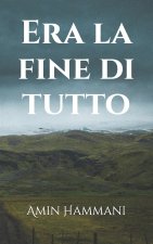 Era la fine di tutto