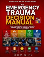 The Emergency Trauma Decision Manual