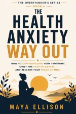 The Health Anxiety Way Out
