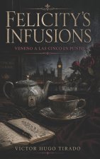 Felicity's infusions - Veneno a las Cinco en Punto