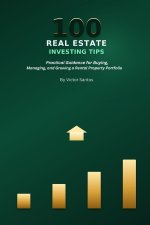 100 REAL ESTATE INVESTING TIPS