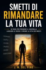 Smetti di rimandare la tua vita