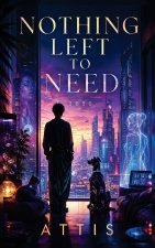 Nothing Left to Need