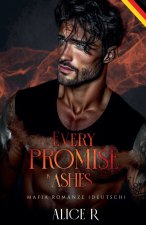 Every Promise is Ashes