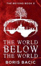 The World Below The World