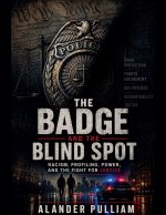 The Badge and the Blind Spot