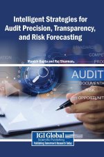 Intelligent Strategies for Audit Precision, Transparency, and Risk Forecasting