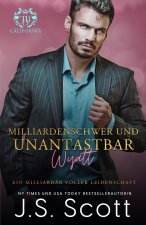 Milliardenschwer und unantastbar ~ Wyatt
