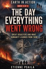 The Day Everything Went Wrong