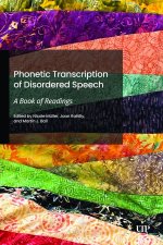 Phonetic Transcription of Disordered Speech – A Book of Readings