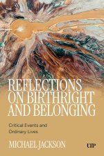 Reflections on Birthright and Belonging – Critical Events and Ordinary Lives