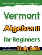 Vermont Algebra II for Beginners