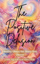 The Positive Delusion