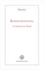 BODHICARYAVATARA La Marche vers L'Eveil 2nd édition