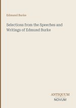 Selections from the Speeches and Writings of Edmund Burke