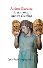 Io non sono Andrea Giardina. Vita emotiva e intellettuale di un omonimo di provincia