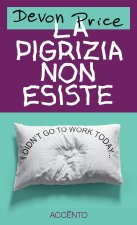 pigrizia non esiste