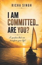 I AM COMMITTED... ARE YOU?