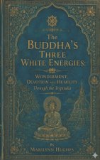 The Buddha's Three White Energies
