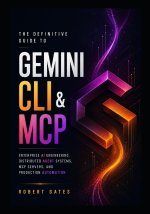 The Definitive Guide to Gemini CLI & MCP