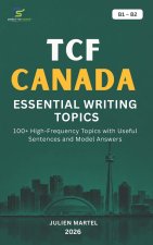 TCF CANADA ESSENTIAL WRITING TOPICS B1-B2
