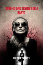 OVER 40 AND TRYING FOR A BABY