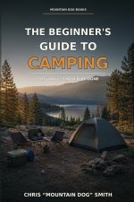 The Beginners Guide To Camping