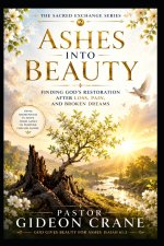 ASHES INTO BEAUTY