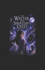 The Writer Who Shouldn't Exist