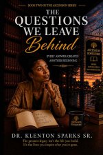 The Questions We Leave Behind