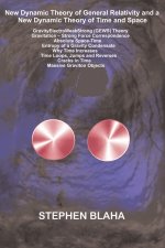 New Dynamic Theory of General Relativity and a New Dynamic Theory of Time and Space