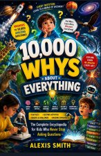 10,000 Whys About Everything