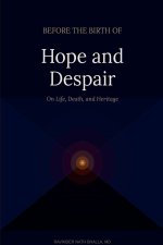 Before the Birth of Hope and Despair