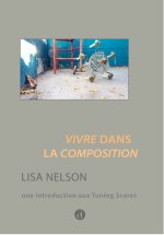 VIVRE DANS LA COMPOSITION : DE LA DANSE COMME FA?ON DE VOIR - UNE INTRODUCTION AUX TUNING SCORES