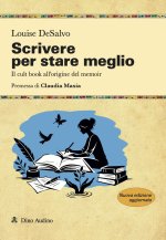 Scrivere per stare meglio. Il cult book all'origine del memoir